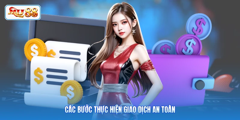 Rút Tiền MU88 Các bước thực hiện giao dịch an toàn