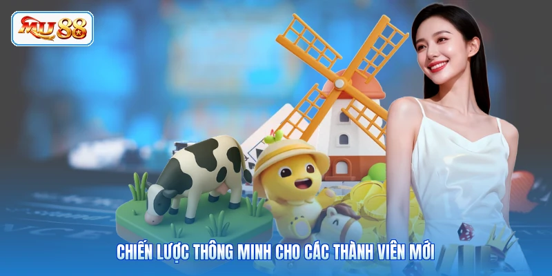 Chiến lược thông minh cho các thành viên mới