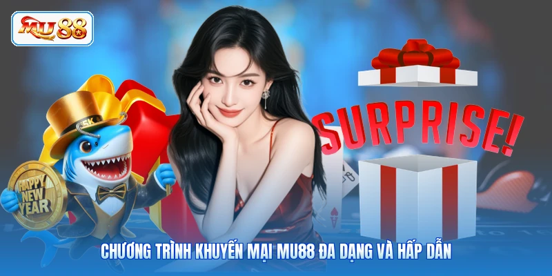 Chương trình khuyến mại MU88 đa dạng và hấp dẫn