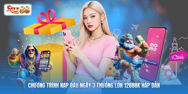 Nạp Đầu Ngày 3 Thưởng Lớn 12888K - Cơ Hội Vàng Chương trình nạp đầu ngày 3 thưởng lớn 12888k hấp dẫn