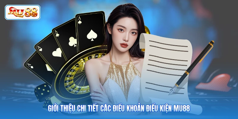 Điều Khoản Điều Kiện MU88 Giới thiệu chi tiết các điều khoản điều kiện MU88
