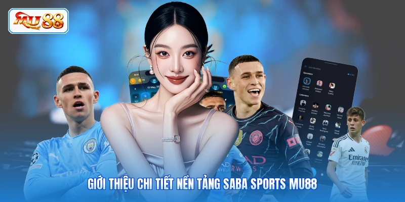 Saba Sports MU88 - Sân Chơi Cá Cược Đỉnh Cao Giới thiệu chi tiết nền tảng Saba Sports MU88