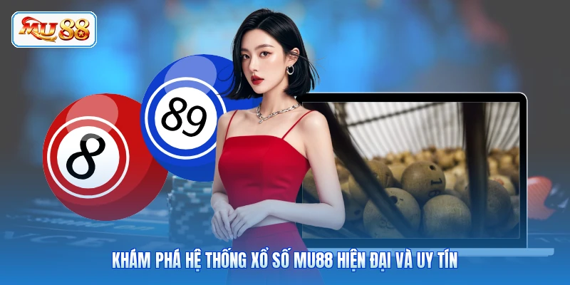 Xổ Số MU88 - Cơ Hội Thắng Lớn Mỗi Ngày Cho Tân Thủ Khám phá hệ thống xổ số MU88 hiện đại và uy tín