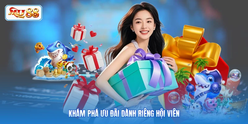 Thưởng Thành Viên Vip - Nhận Ưu Đãi Khủng Khám phá ưu đãi dành riêng hội viên
