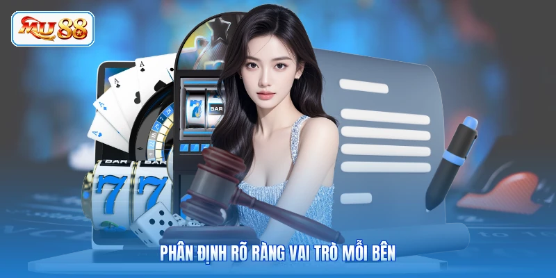 Miễn Trừ Trách Nhiệm MU88 Phân định rõ ràng vai trò mỗi bên