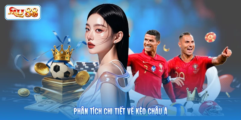 Kèo Châu Á - Bí Quyết Thắng Lớn Tại Nhà Cái MU88 Phân tích chi tiết về kèo châu Á