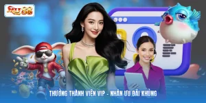 Thưởng Thành Viên Vip - Nhận Ưu Đãi Khủng