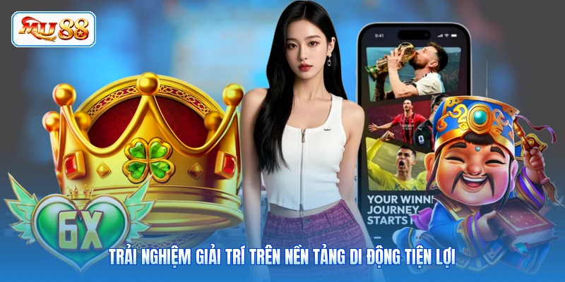 Tải App MU88 Trải nghiệm giải trí trên nền tảng di động tiện lợi
