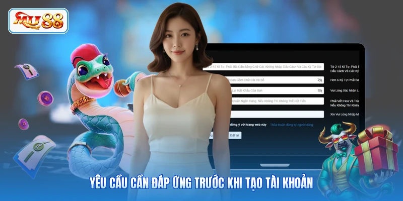 Yêu cầu cần đáp ứng trước khi tạo tài khoản